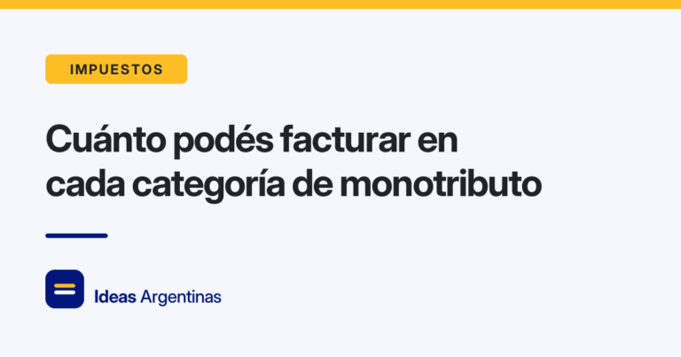 Cuánto podés facturar en cada categoría de monotributo