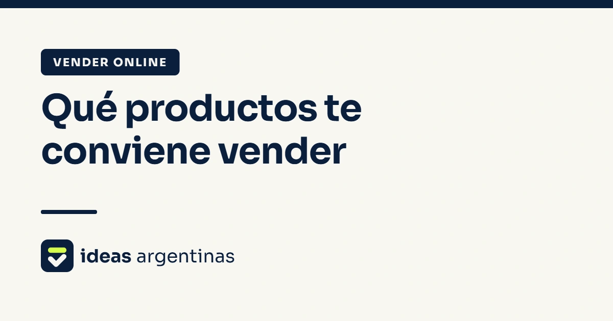 Cómo saber qué productos te conviene vender de verdad