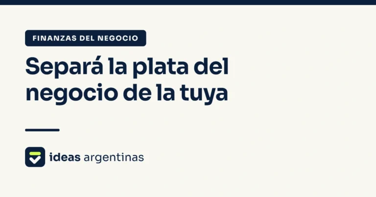 Finanzas para emprendedores: cómo separar la plata del negocio de la personal
